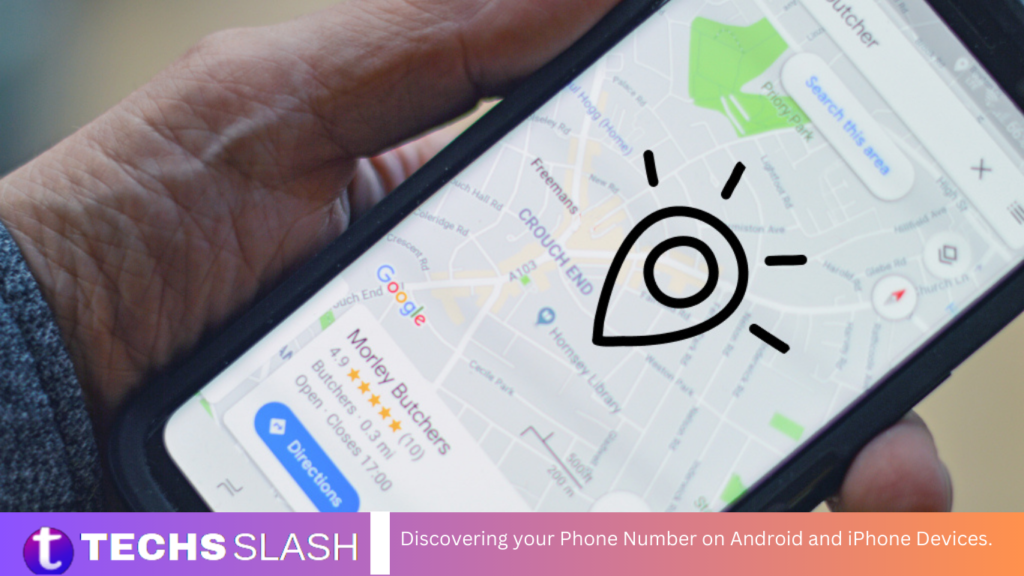 Discovering your Phone Number on Android and iPhone Devices.