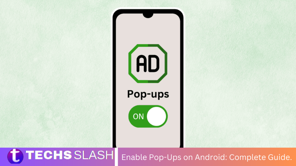 Enable Pop-Ups on Android: Complete Guide.