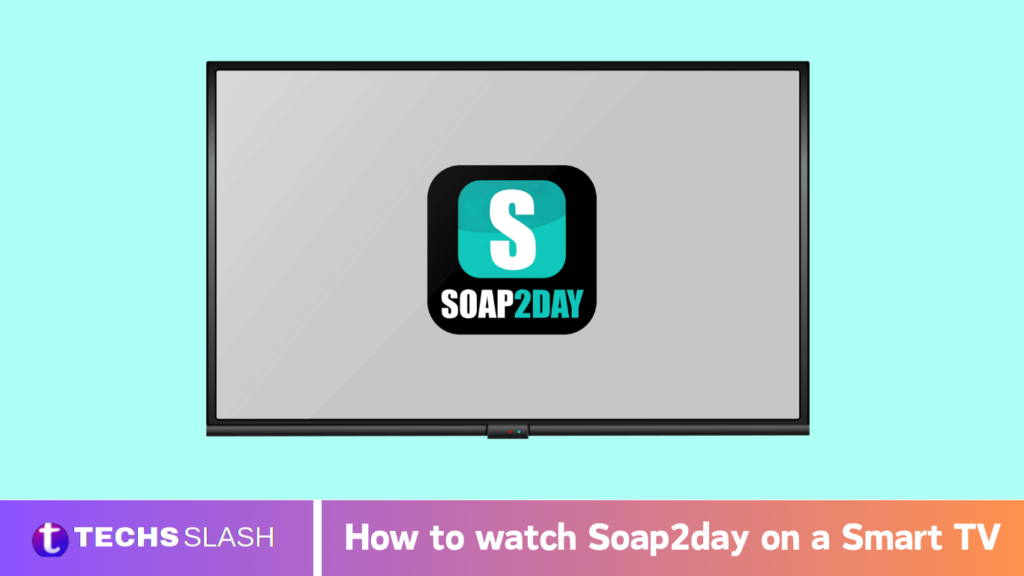 How to watch Soap2day on a Smart TV How to watch Soap2day on a Smart TV