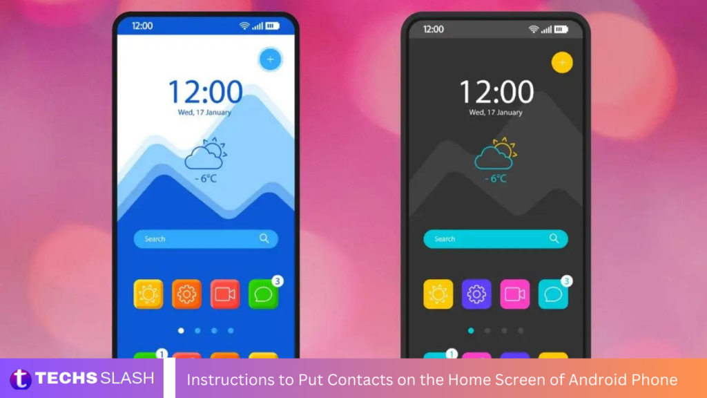 Instructions to Put Contacts on the Home Screen of Android Phone