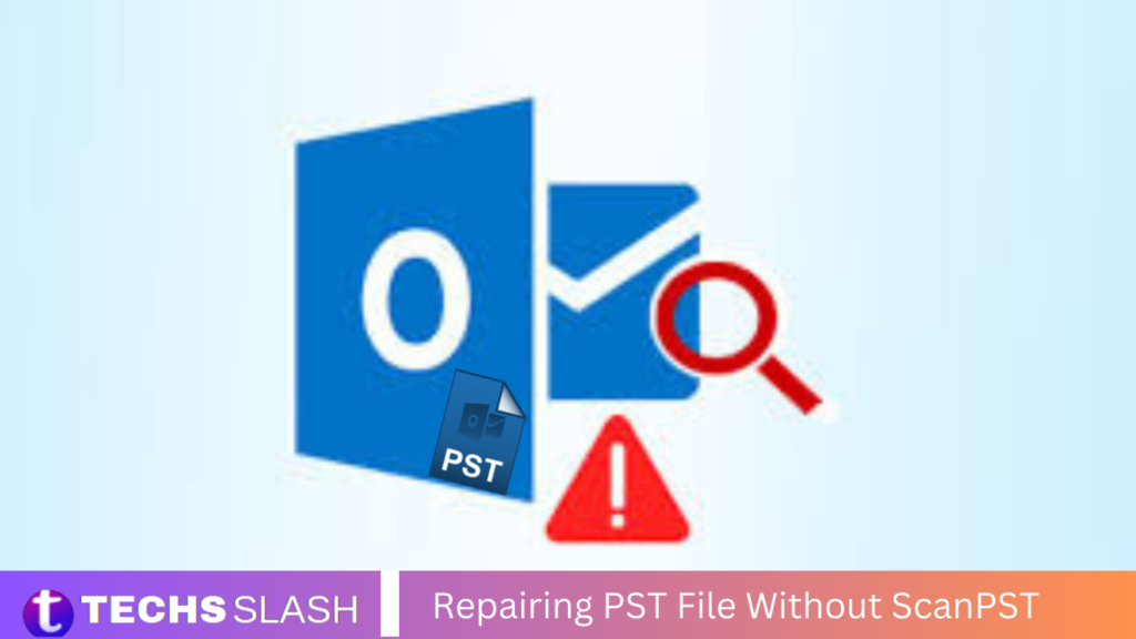 Repairing PST File Without ScanPST