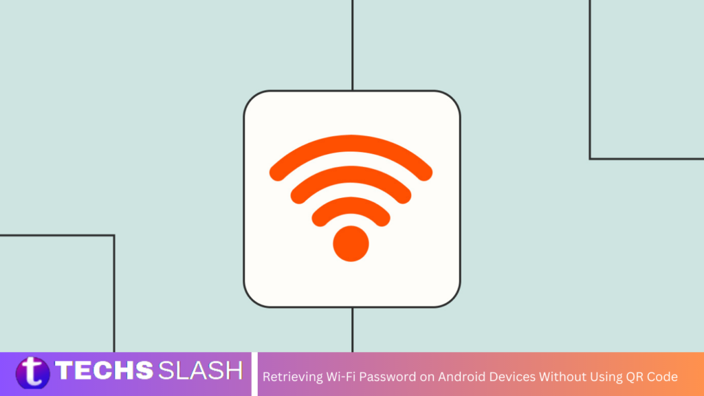 Retrieving Wi-Fi Password on Android Devices Without Using QR Code