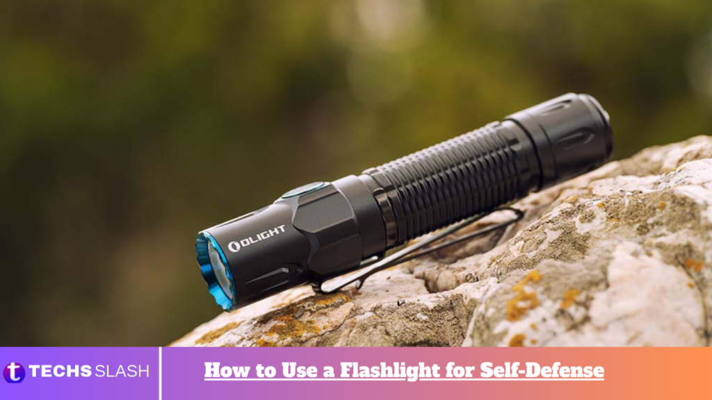 How to Use a Flashlight for Self-Defense