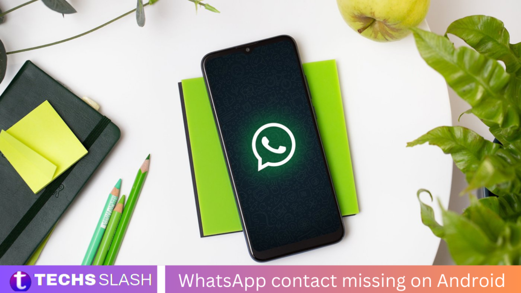 WhatsApp contact missing on Android