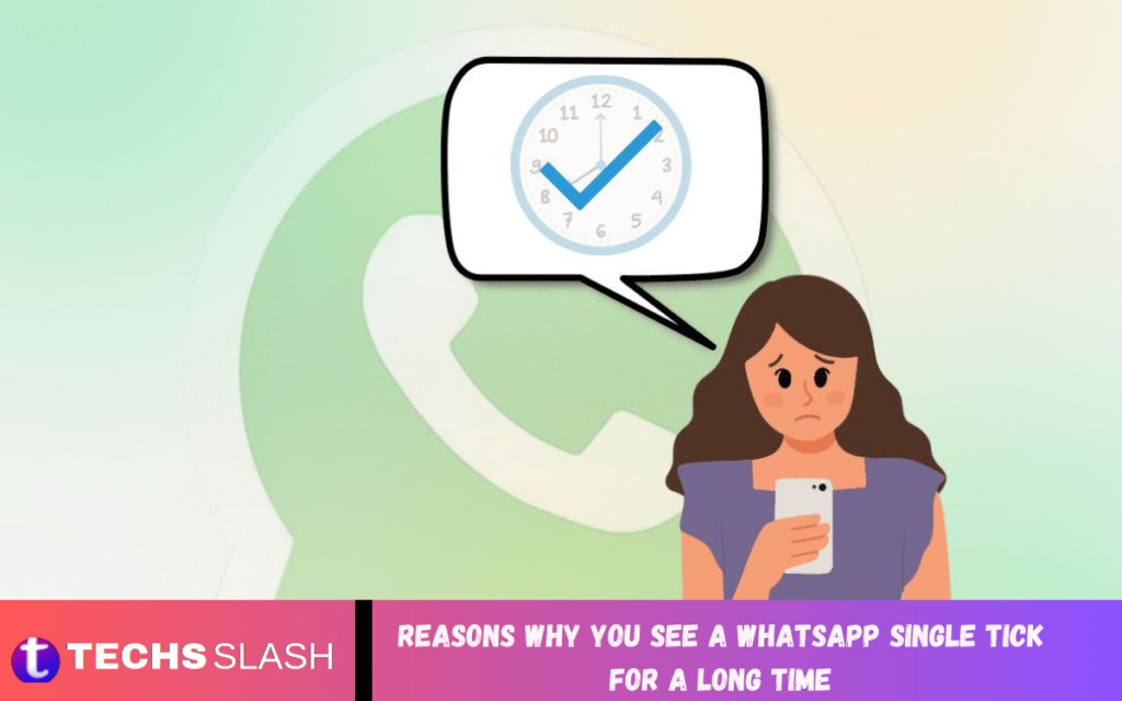 Reasons Why You See a Whatsapp Single Tick for a Long Time Whatsapp Single Tick for a Long Time
