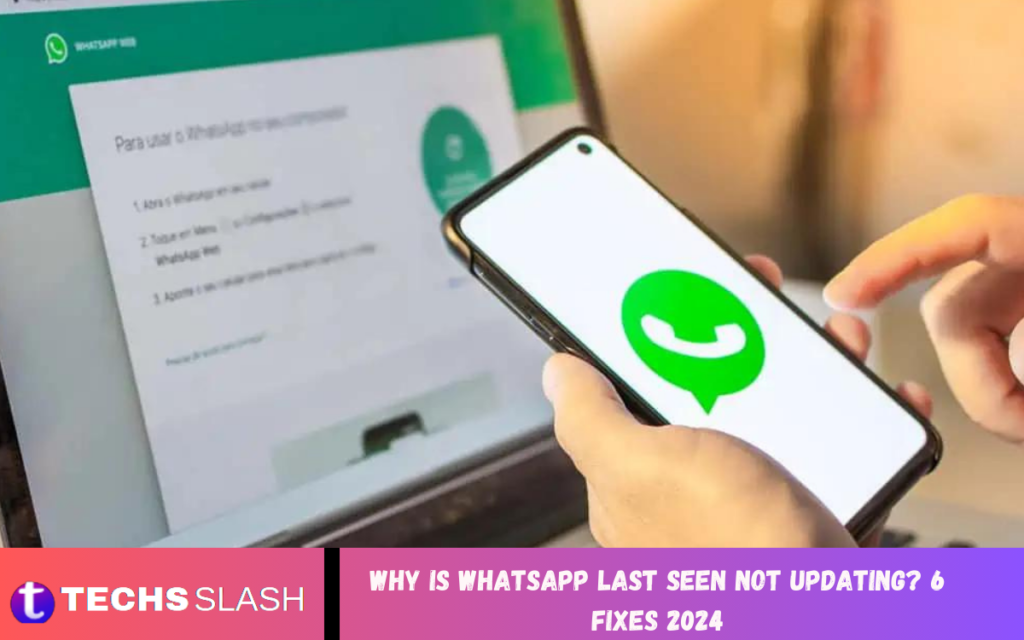 Why is WhatsApp Last Seen Not Updating