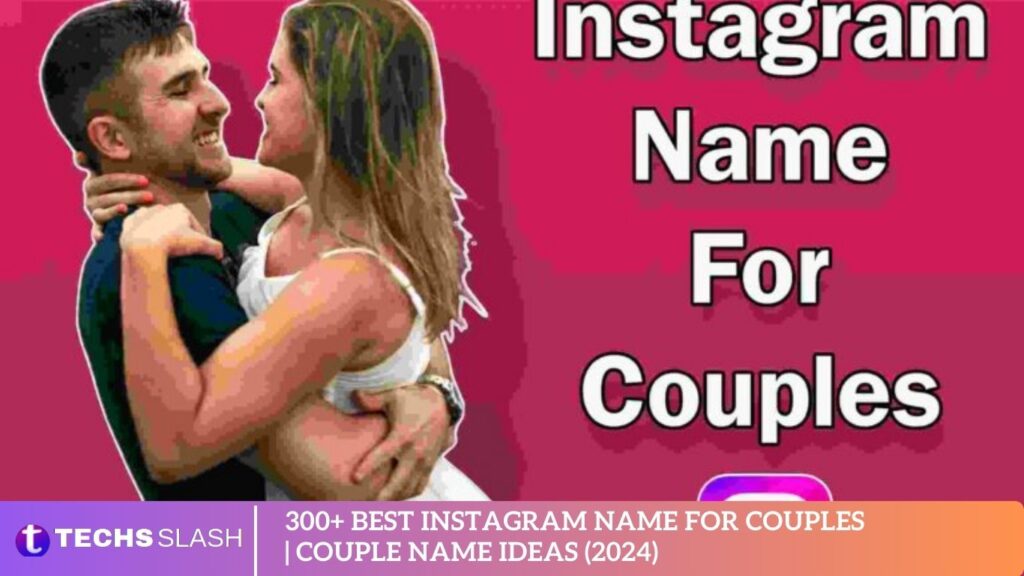 300+ Best Instagram Name For Couples Couple Name Ideas (2024)