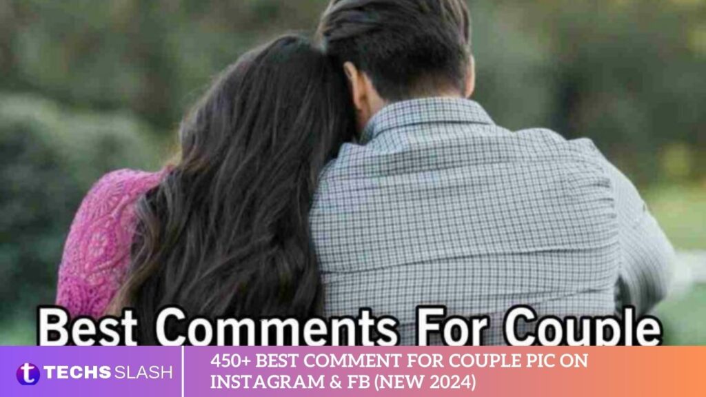 450+ Best Comment For Couple Pic On Instagram & FB (New 2024)
