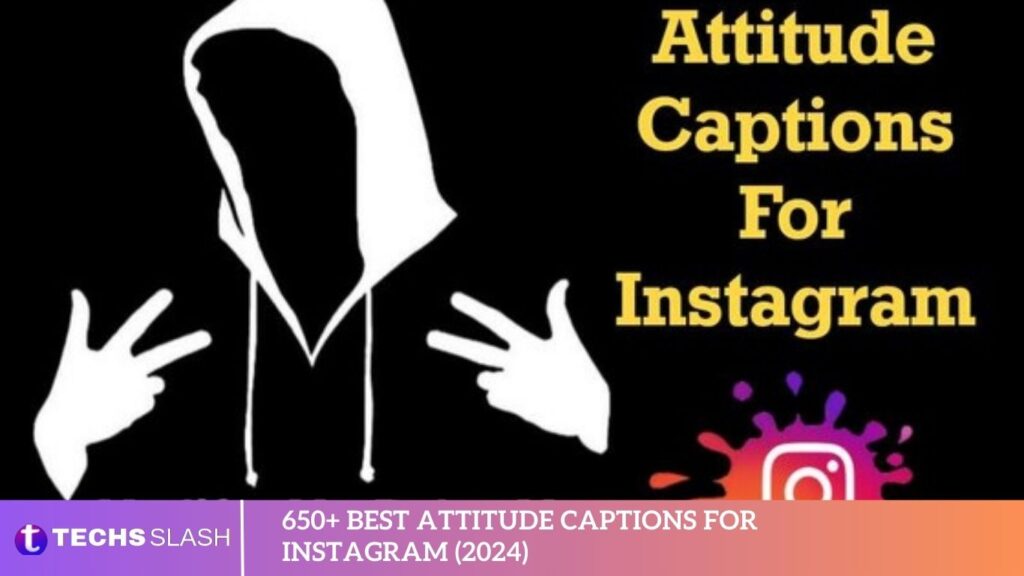 650+ Best Attitude Captions For Instagram (2024)