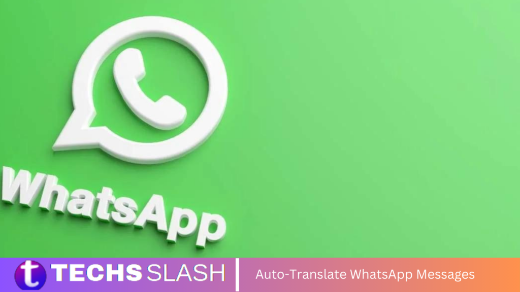 Auto-Translate WhatsApp Messages