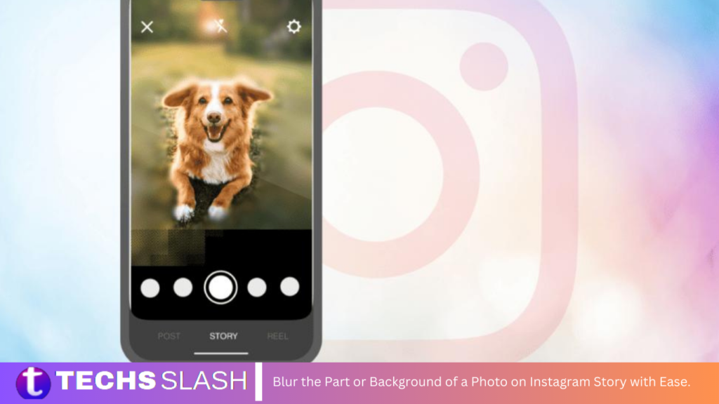 Blur the Part or Background of a Photo on Instagram Story with Ease.