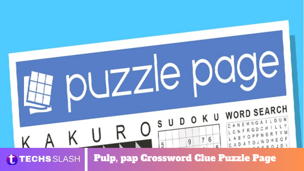 Pulp, pap Crossword Clue Puzzle Page pap