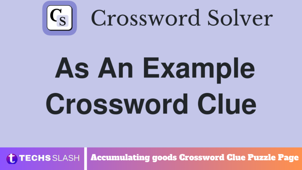 Accumulating goods Crossword Clue Puzzle Page goods