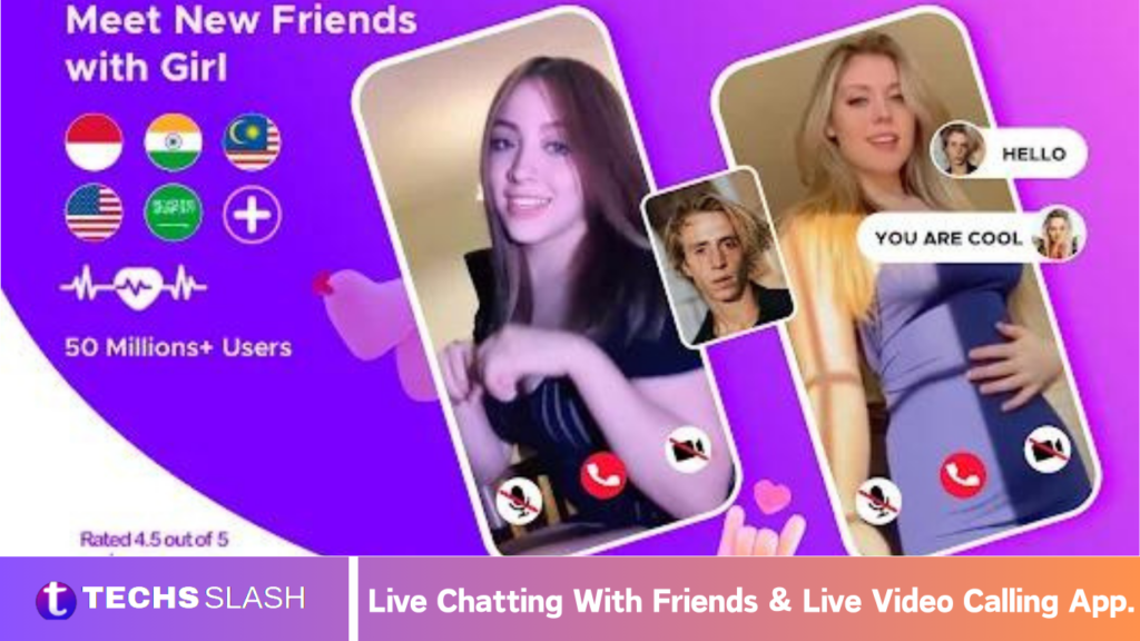 Live Chatting With Friends & Live Video Calling App