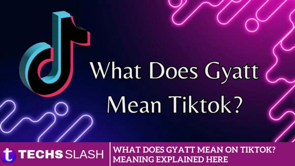 What Does Gyatt Mean on Tiktok Meaning Explained Here