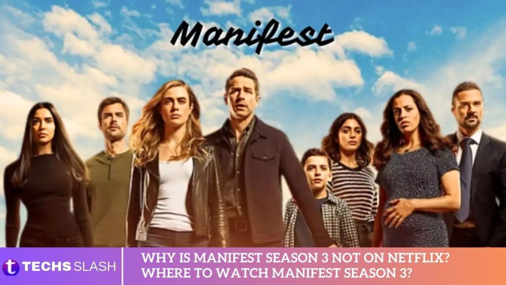 Why is Manifest Season 3 Not on Netflix? Where to Watch Manifest Season 3?