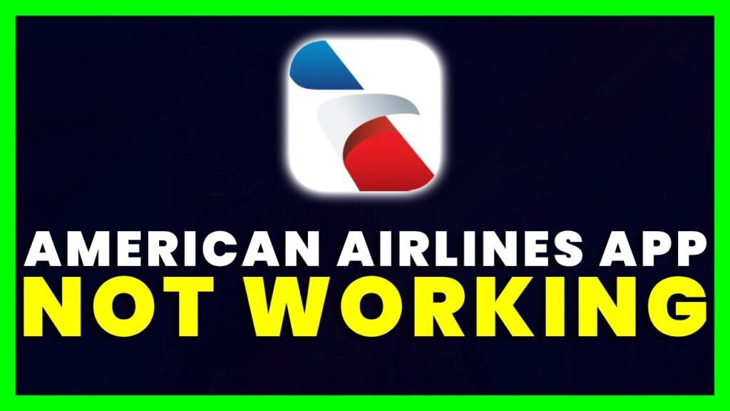 American Airlines App Not Working How to Fix American Airlines App Not Working Issue? Airlines