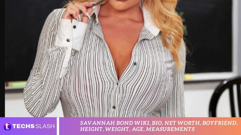 Savannah Bond Wiki, Bio, Net Worth, Boyfriend, Height, Weight, Age, Measurements