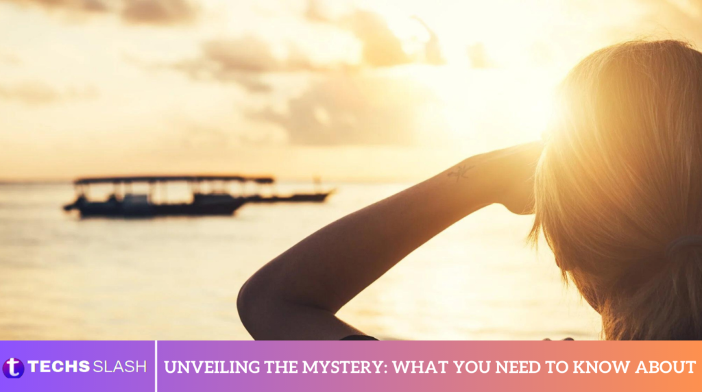 Unveiling the Mystery: What You Need to Know About