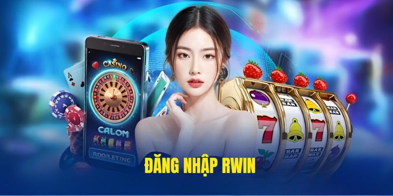How to Log In to Rwin – A Step-by-Step Guide for Beginners dang-nhap-rwin-avt