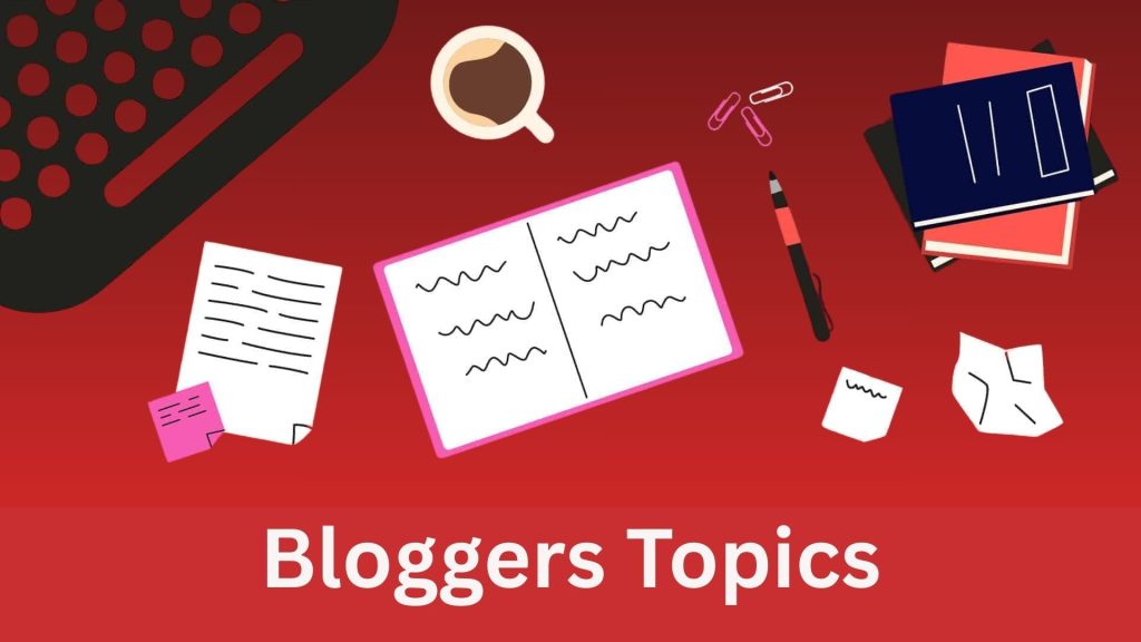 BloggersTopics Trending Blog Ideas to Boost Engagement