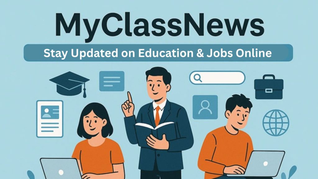 MyClassNews Stay Updated on Education & Jobs Online