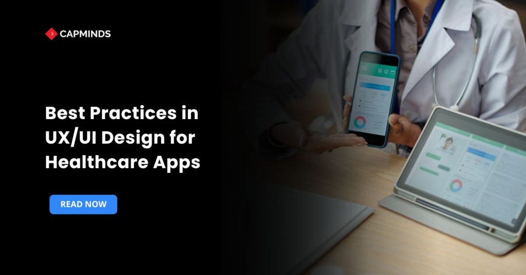 UX/UI Design Best Practices for Healthcare Applications