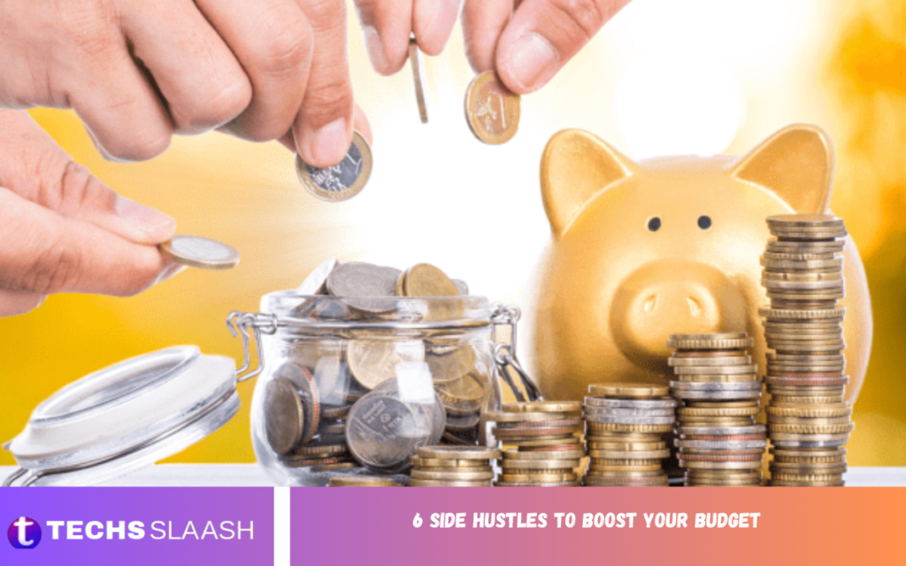 6 Side Hustles to Boost Your Budget