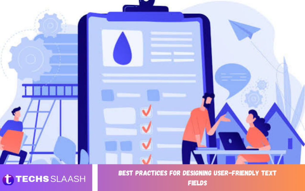 Best Practices for Designing User-Friendly Text Fields Best Practices for Designing User-Friendly Text Fields