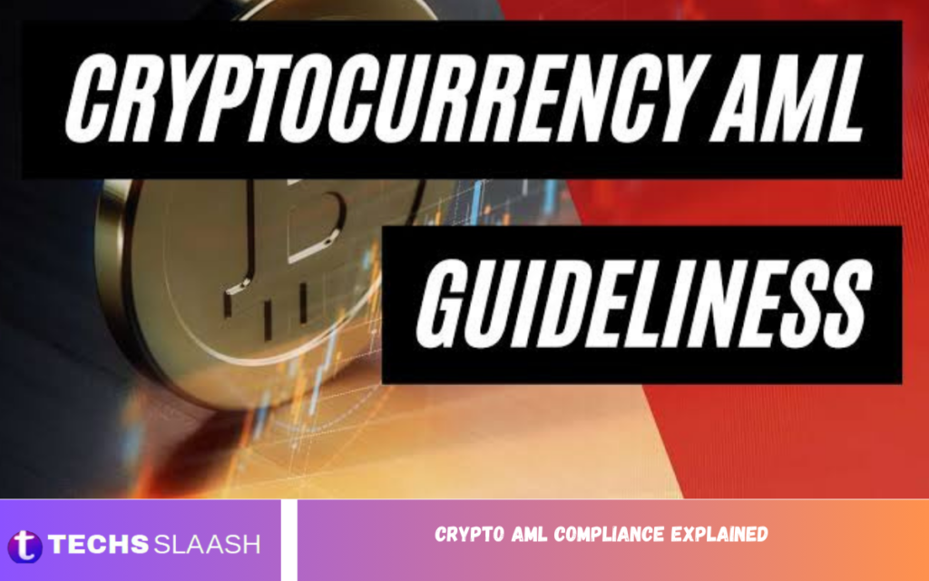 Crypto AML Compliance Explained Crypto AML Compliance Explained