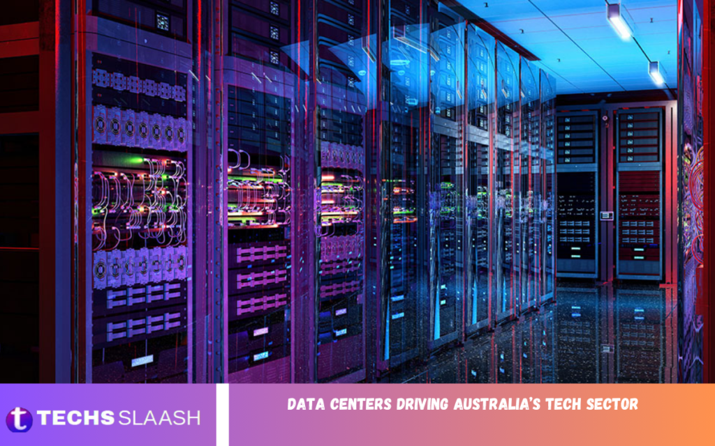 Data Centers Driving Australia’s Tech Sector Data Centers Driving Australia’s Tech Sector
