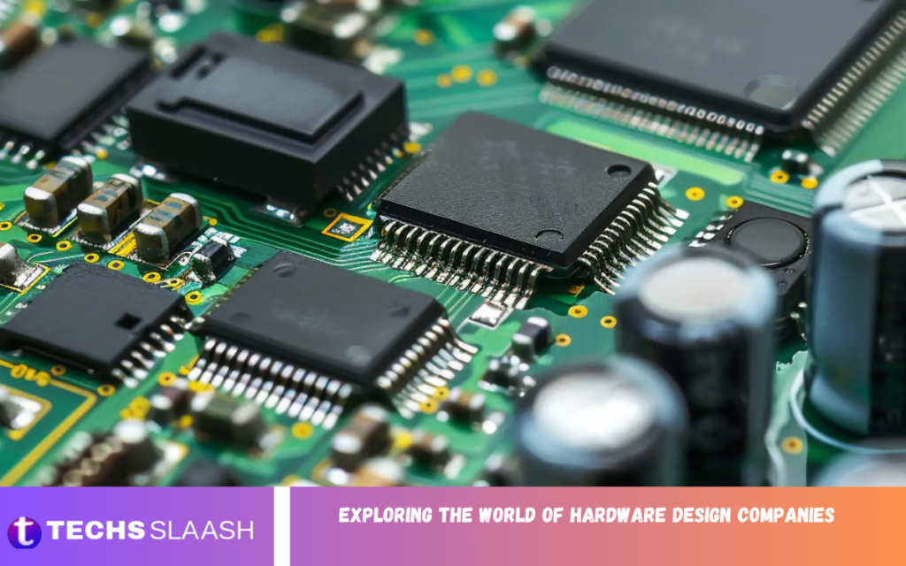 Exploring the World of Hardware Design Companies Exploring the World of Hardware Design Companies
