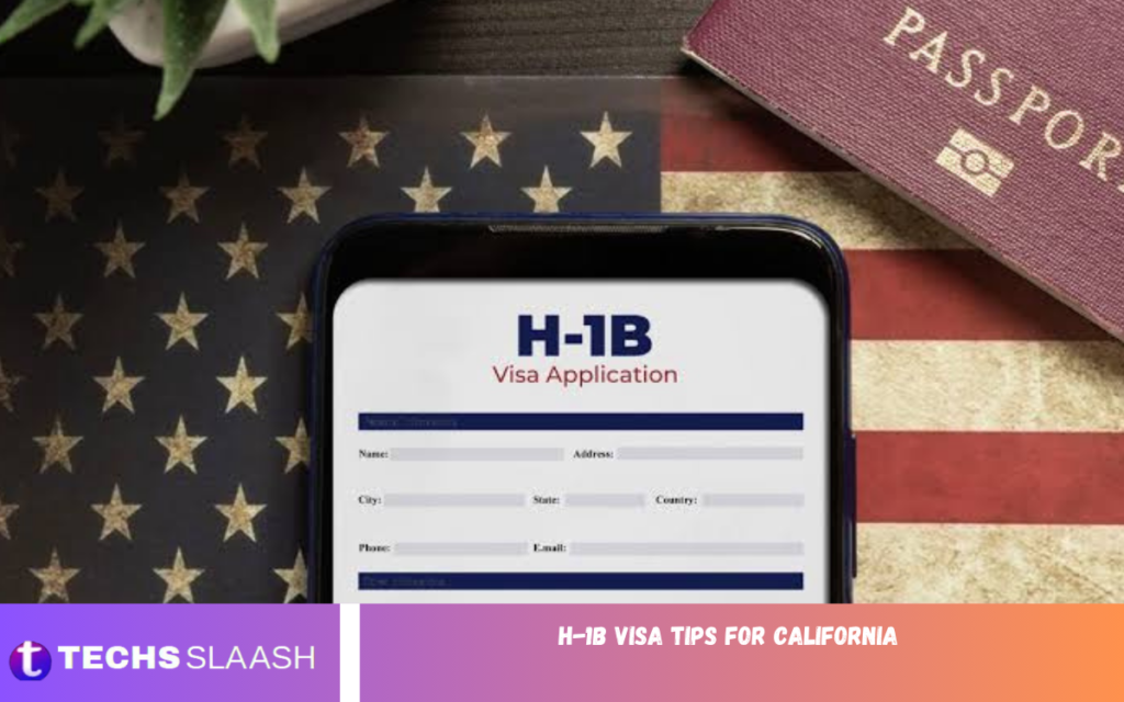 H-1B Visa Tips for California H-1B Visa Tips for California