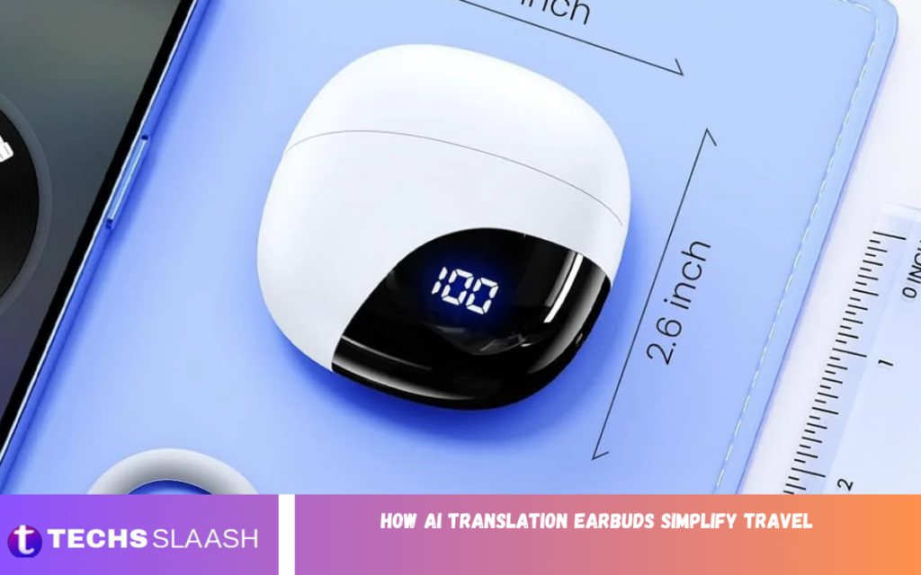 How AI Translation Earbuds Simplify Travel How AI Translation Earbuds Simplify Travel