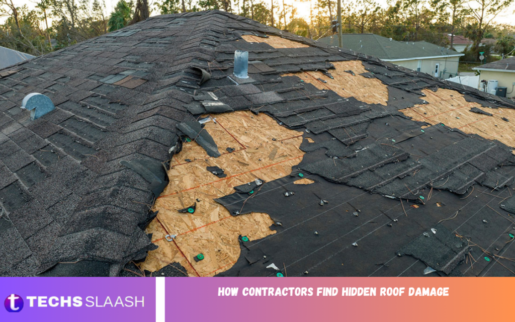 How Contractors Find Hidden Roof Damage