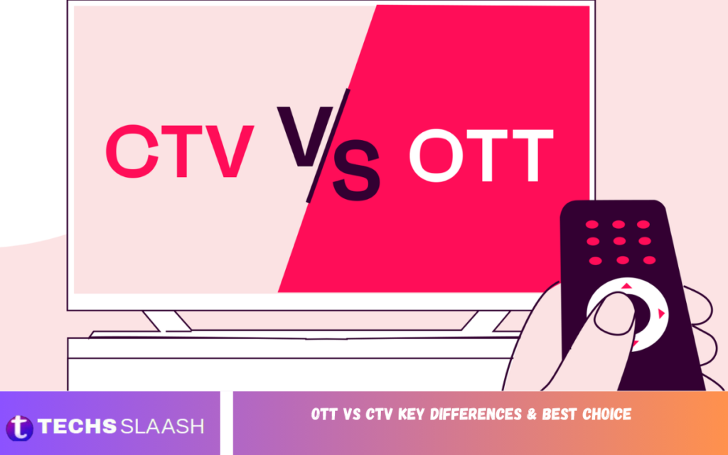OTT vs CTV: Key Differences & Best Choice OTT vs CTV Key Differences & Best Choice