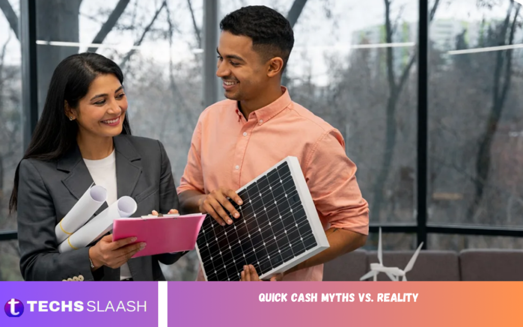 Quick Cash: Myths vs. Reality Quick Cash Myths vs. Reality