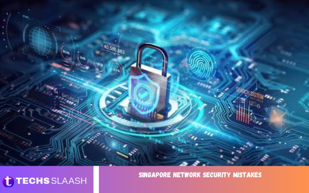 Singapore Network Security Mistakes Singapore Network Security Mistakes