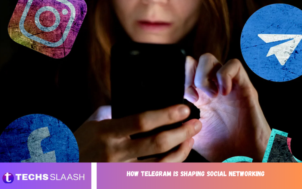 How Telegram Is Shaping Social Networking Telegram Is Shaping Social Networking