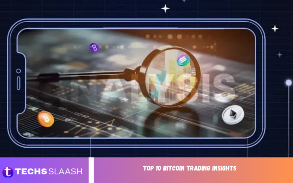 Top 10 Bitcoin Trading Insights Top 10 Bitcoin Trading Insights