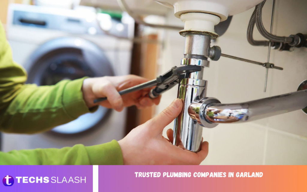Trusted Plumbing Companies in Garland