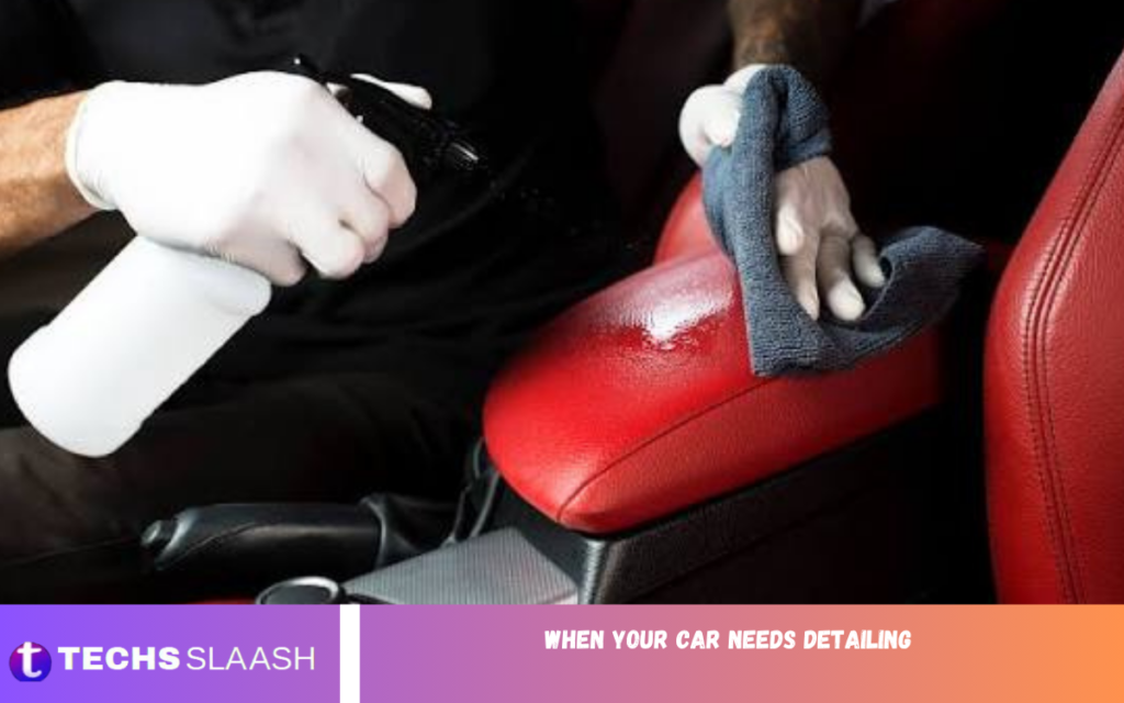 When Your Car Needs Detailing When Your Car Needs Detailing