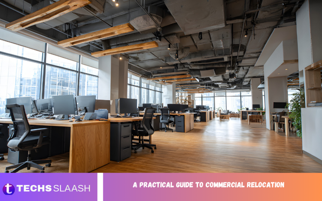 A Practical Guide to Commercial Relocation A Practical Guide to Commercial Relocation