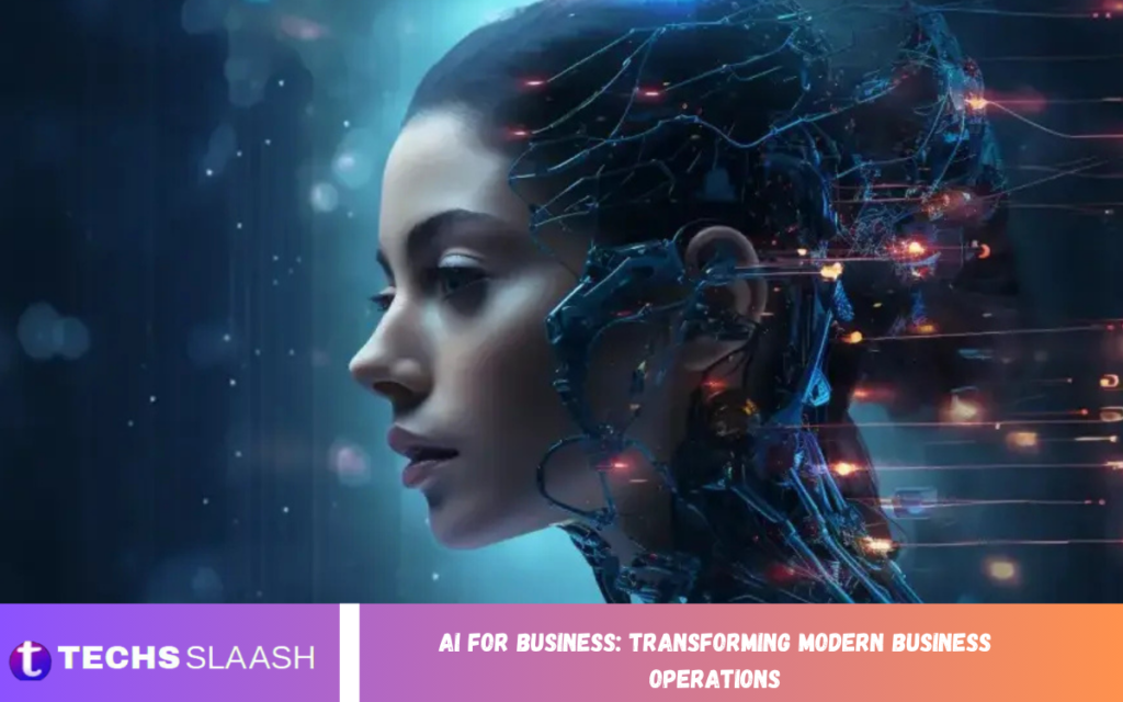 AI for Business: Transforming Modern Business Operations AI for Business