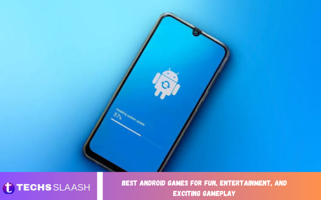 Best Android Games for Fun, Entertainment, and Exciting Gameplay Best Android Games