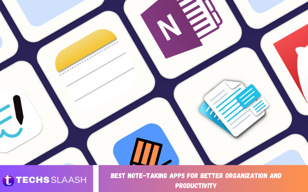 Best Note-Taking Apps for Better Organization and Productivity Best Note-Taking Apps