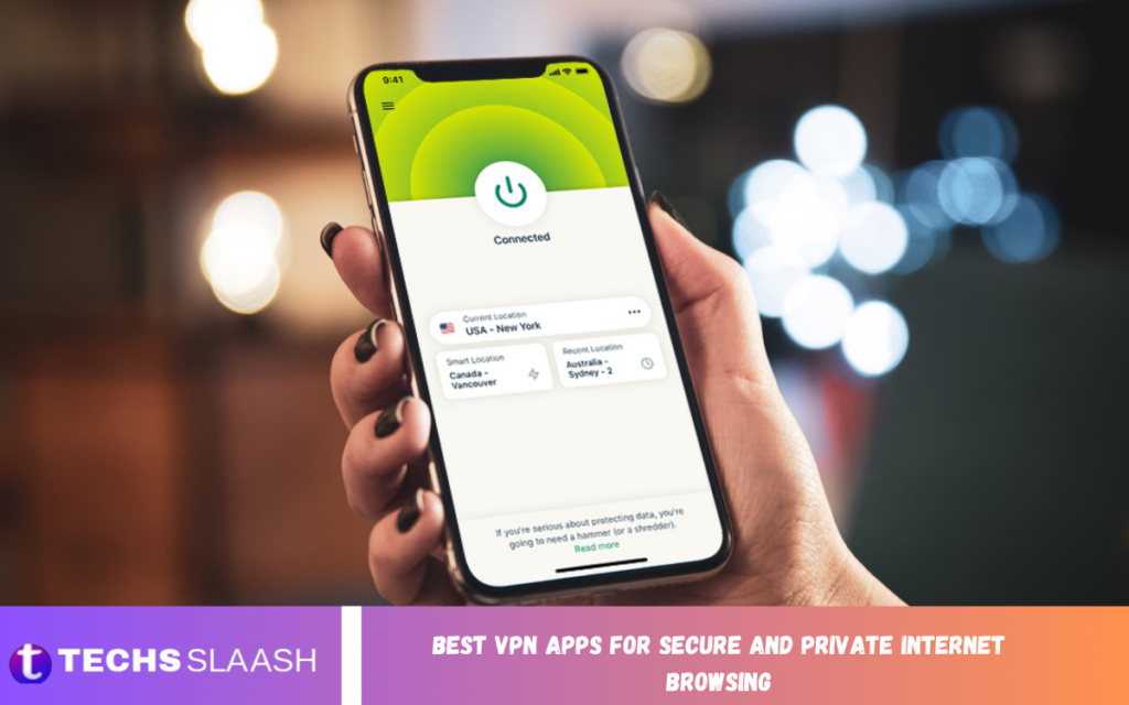 Best VPN Apps for Secure and Private Internet Browsing Best VPN Apps