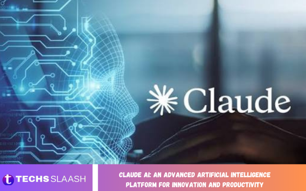 Claude AI: An Advanced Artificial Intelligence Platform for Innovation and Productivity Claude AI