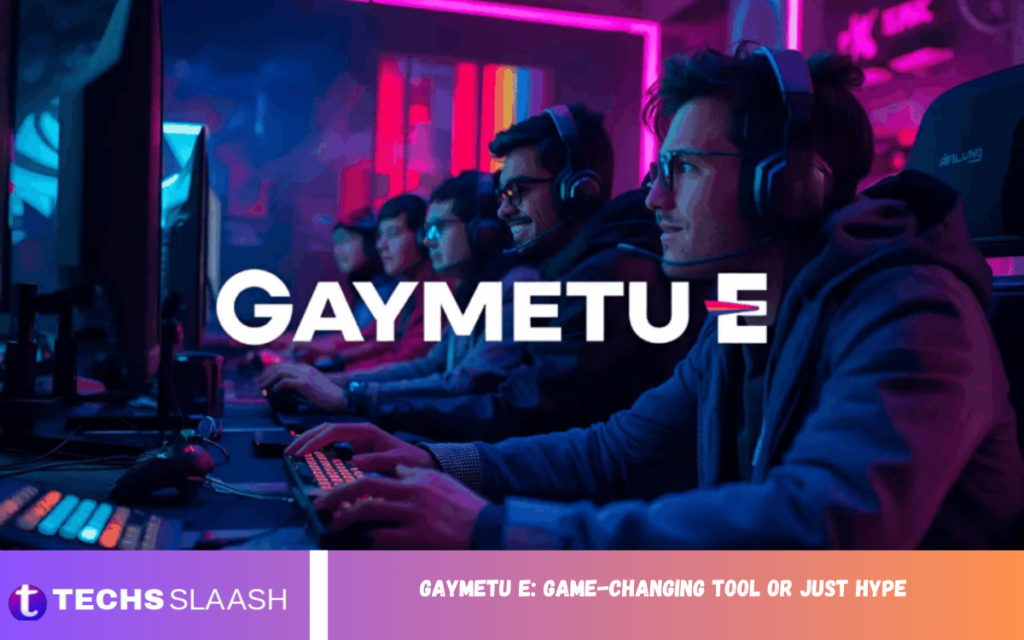Gaymetu E