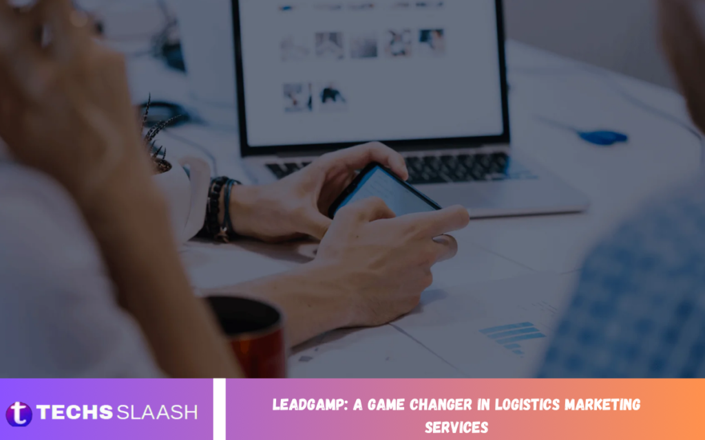 Leadgamp: A Game Changer in Logistics Marketing Services Leadgamp